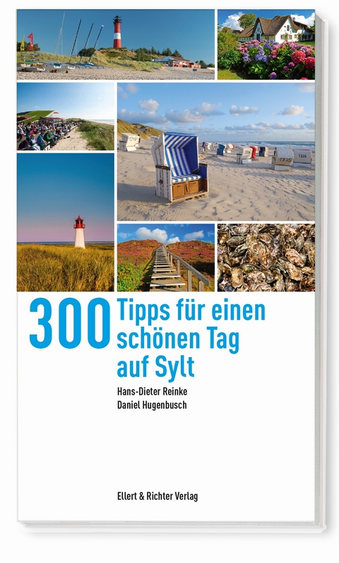 300 Tipps für einen schönen Tag auf Sylt - Hans-Dieter Reinke, Daniel Hugenbusch