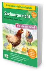 Arbeitsmaterial Grundschule. Sachunterricht: Wie lebt das Huhn? - Katharina Stöckl-Bauer