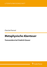 Metaphysische Abenteuer: Transzendenz bei Friedrich Glauser - Charlott Frenzel