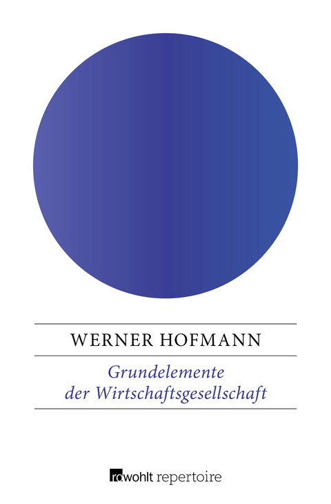 Grundelemente der Wirtschaftsgesellschaft - Werner Hofmann