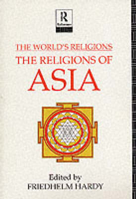 The World''s Religions: The Religions of Asia - 