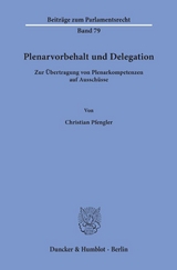 Plenarvorbehalt und Delegation. - Christian Pfengler