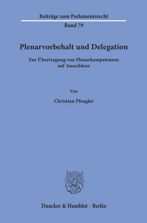 Plenarvorbehalt und Delegation. - Christian Pfengler