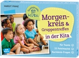 Morgenkreis und Gruppentreffen in der Kita, m. 1 Beilage - Margit Franz