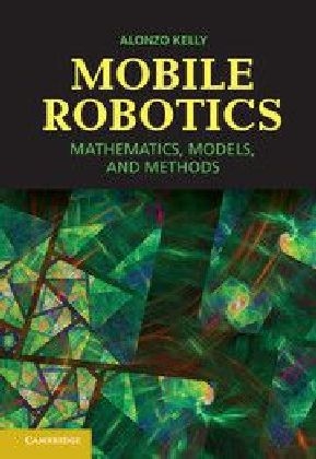 Mobile Robotics -  Alonzo Kelly