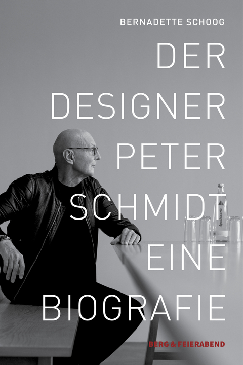 Der Designer Peter Schmidt - Bernadette Schoog