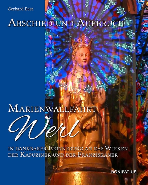 Abschied und Aufbruch - Marienwallfahrt Werl - Gerhard Best