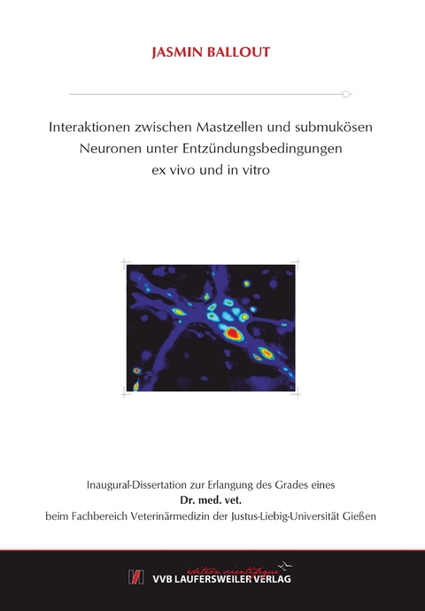 Interaktionen zwischen Mastzellen und submukösen Neuronen unter Entzündungsbedingungen ex vivo und in vitro - Jasmin Ballout