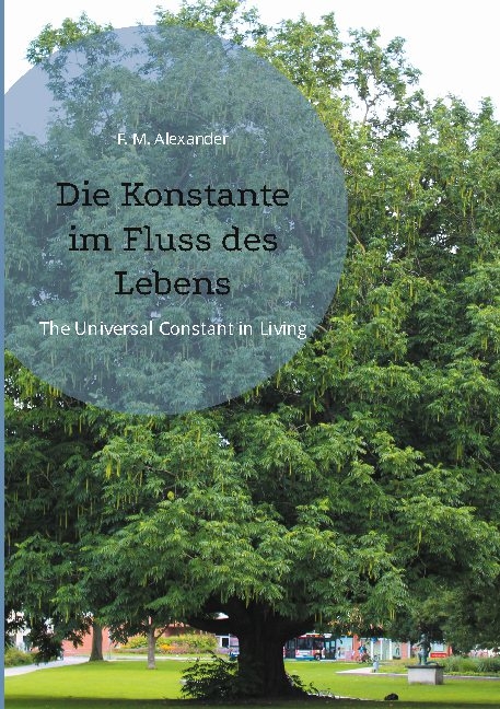 Die Konstante im Fluss des Lebens - F. M. Alexander