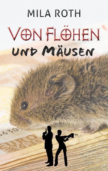 Von Flöhen und Mäusen - Mila Roth