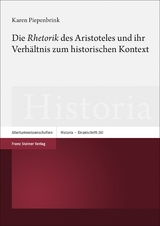 Die „Rhetorik“ des Aristoteles und ihr Verhältnis zum historischen Kontext - Karen Piepenbrink