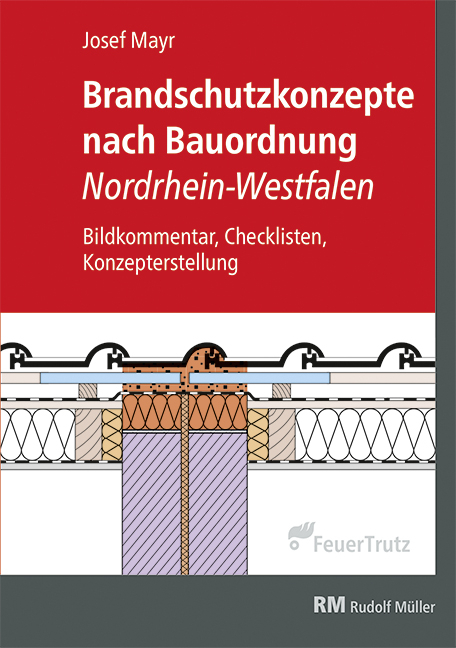 Brandschutzkonzepte nach Bauordnung Nordrhein-Westfalen - Josef Mayr