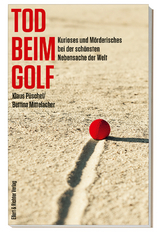 Tod beim Golf - Klaus Püschel, Bettina Mittelacher