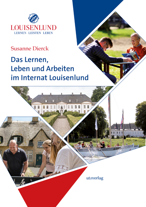 Das Lernen, Leben und Arbeiten im Internat Louisenlund - Susanne Dierck