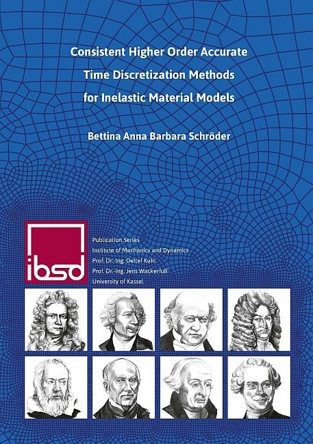 Consistent Higher Order Accurate Time Discretization Methods for Inelastic Material Models - Bettina Anna Barbara Schröder