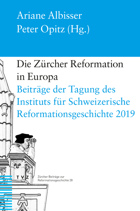 Die Zürcher Reformation in Europa - 