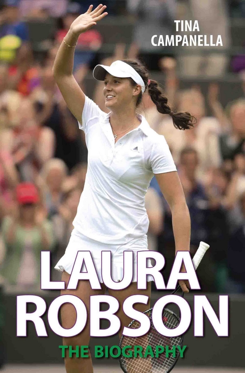 Laura Robson - The Biography - Tina Campanella