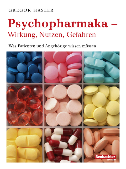 Psychopharmaka – Wirkung, Nutzen, Gefahren - Gregor Hasler