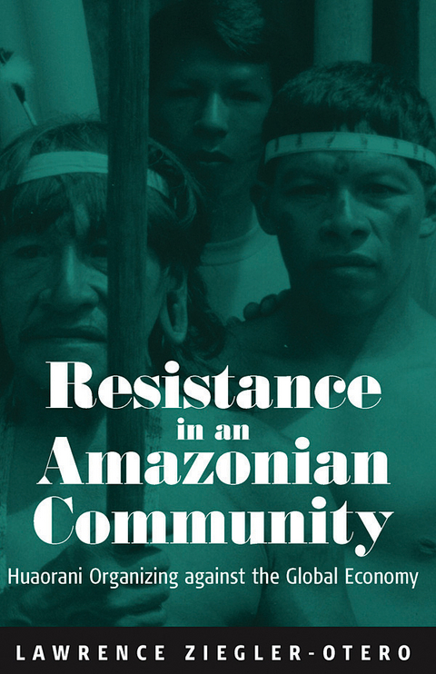 Resistance in an Amazonian Community -  Lawrence Ziegler-Otero