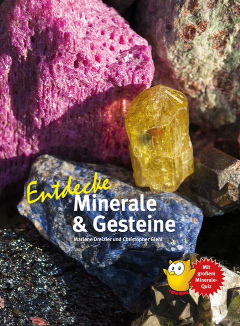 Entdecke Minerale & Gesteine - Marlene Dreizler, Christopher Giehl