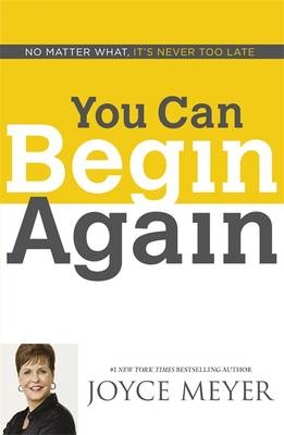 You Can Begin Again -  Joyce Meyer