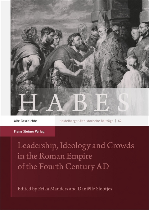 Leadership, Ideology and Crowds in the Roman Empire of the Fourth Century AD - 