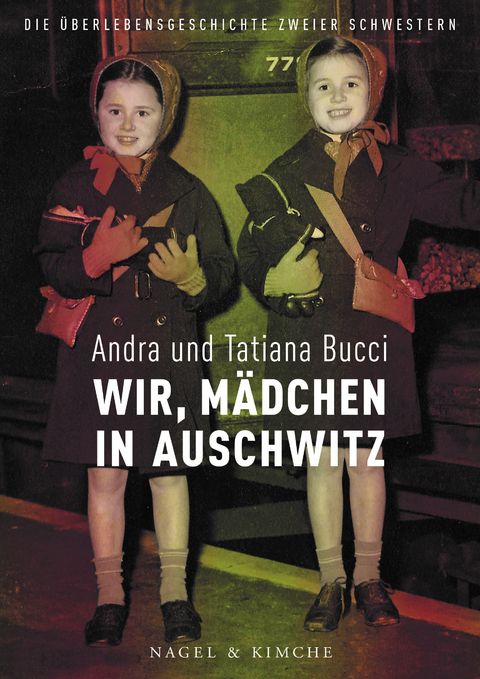 Wir, Mädchen in Auschwitz - Andra Bucci, Tatiana Bucci