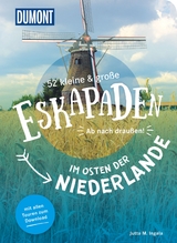 52 kleine & große Eskapaden im Osten der Niederlande - Jutta M. Ingala