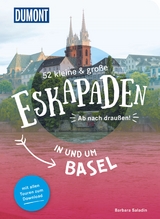 52 kleine & große Eskapaden in und um Basel - Barbara Saladin