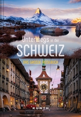 KUNTH Unterwegs in der Schweiz - Romana Bloch, Julia Schott
