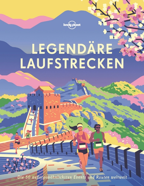 LONELY PLANET Bildband Legendäre Laufstrecken - Lonely Planet