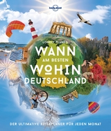 Lonely Planet Wann am besten wohin Deutschland - Jens Bey, Ingrid Schumacher, Johanna Trommer, Yvonne Weik