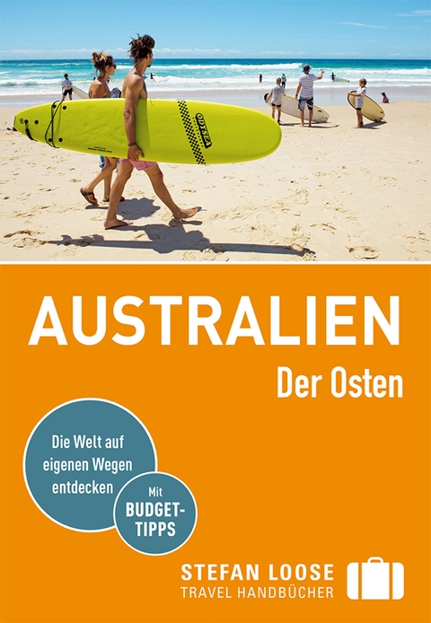 Stefan Loose Reiseführer Australien, Der Osten - Corinna Melville, Anne Dehne