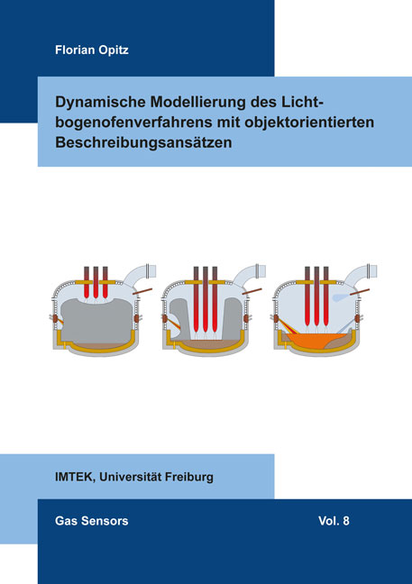 Dynamische Modellierung des Lichtbogenofenverfahrens mit objektorientierten Beschreibungsansätzen - Florian Opitz