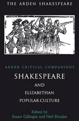Shakespeare And Elizabethan Popular Culture - 