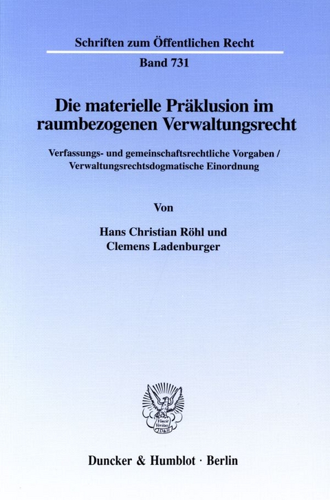 Die materielle Präklusion im raumbezogenen Verwaltungsrecht. - Hans Christian Röhl, Clemens Ladenburger