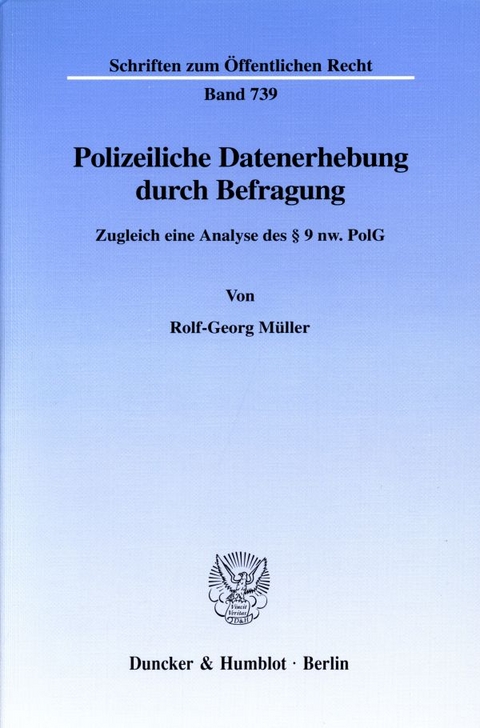 Polizeiliche Datenerhebung durch Befragung. - Rolf-Georg Müller