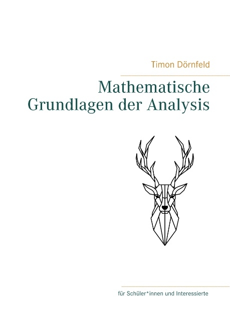 Mathematische Grundlagen der Analysis - Timon Dörnfeld