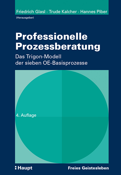 Professionelle Prozessberatung - Friedrich Glasl, Trude Kalcher, Hannes Piber