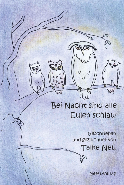 Bei Nacht sind alle Eulen schlau - Talke Neu