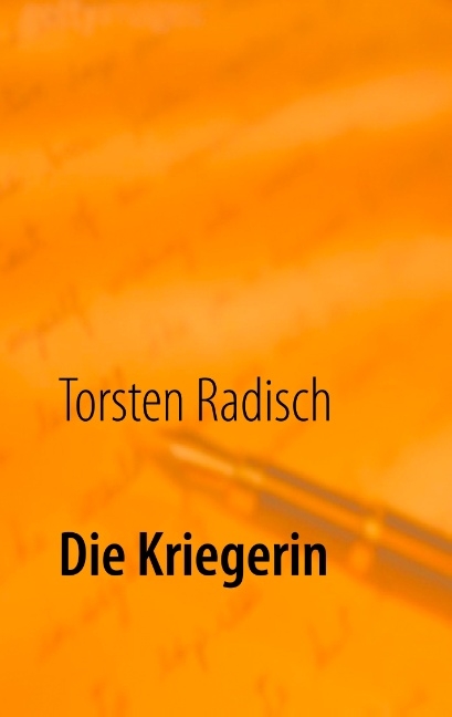 Die Kriegerin - Torsten Radisch