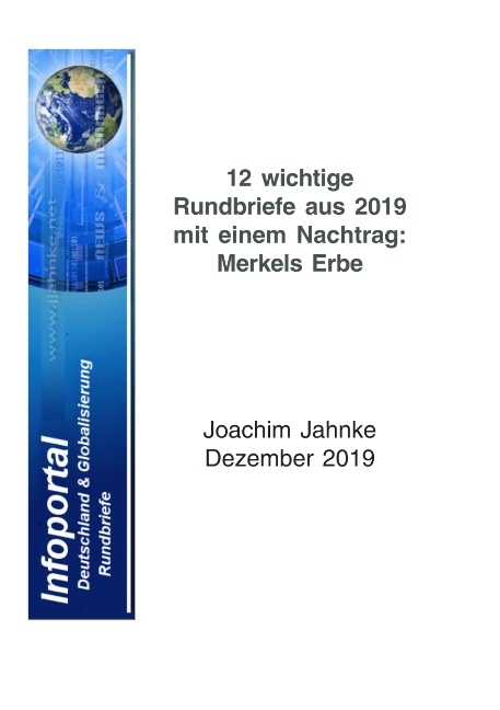 12 wichtige Rundbriefe aus 2019 mit einem Nachtrag: Merkels Erbe - Joachim Jahnke