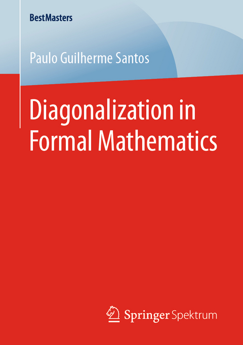 Diagonalization in Formal Mathematics - Paulo Guilherme Santos