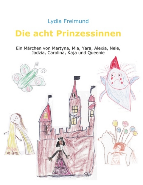 Die acht Prinzessinnen - Lydia Freimund, Christiane Knudsen