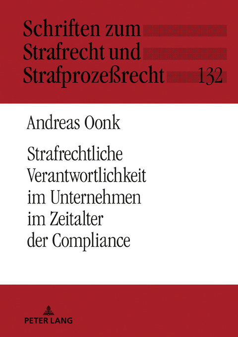Strafrechtliche Verantwortlichkeit im Unternehmen im Zeitalter der Compliance - Andreas Oonk