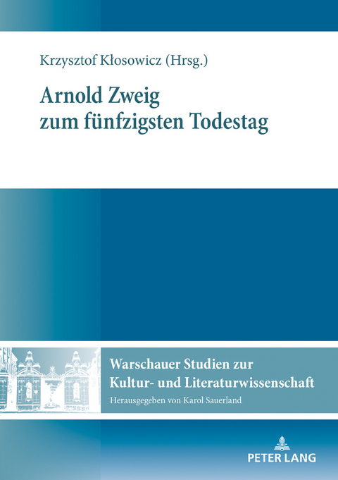 Arnold Zweig zum fünfzigsten Todestag - 