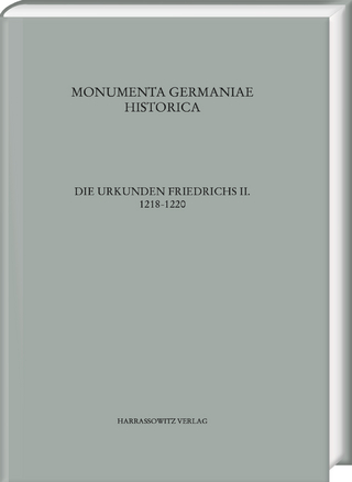 Die Urkunden Friedrichs II. 1218-1220 - Walter Koch; Klaus Höflinger; Joachim Spiegel; Christian Friedl