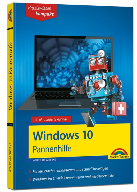 Windows 10 Pannenhilfe: Probleme erkennen, Lösungen finden, Fehler beheben - aktuell zu Windows 10 oder Vorgängerversionen - 3. Auflage - Wolfram Gieseke