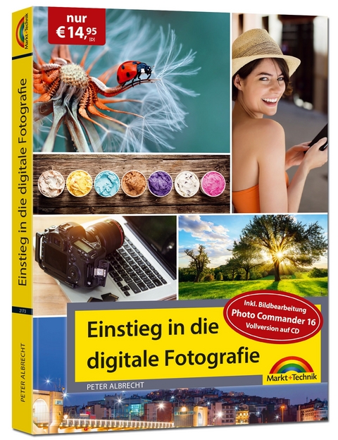 Digitale Fotografie - Einstieg und Praxis inkl. Foto Bearbeitungs Programm - komplett in Farbe - Peter Albrecht