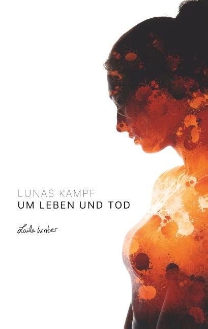 Lunas Kampf um Leben und Tod - Laila Winter